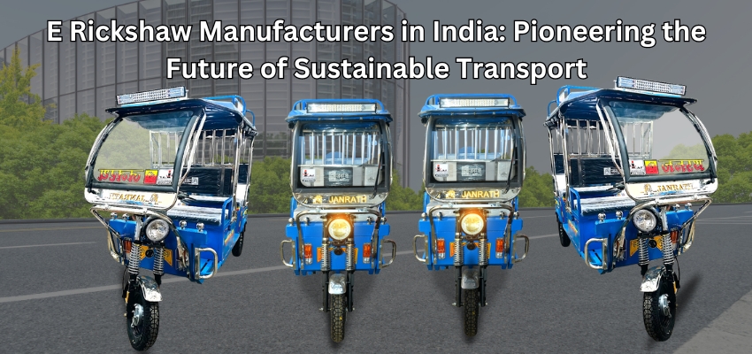 E Rickshaw Manufacturers in India , Electric Rickshaw Manufacturer in India